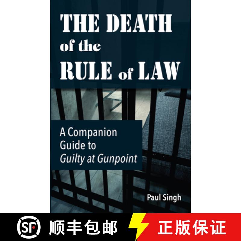 【3-4周达】The Death of the Rule of Law: A Companion Guide to Guilty at Gunpoint [9781949454079]