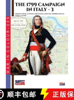 【3-4周达】The 1799 campaign in Italy - Vol. 3: French armies at Rome and Naples and the Trebbia battle [9788893274838]