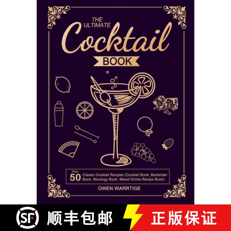 【2-3周达】The Ultimate Cocktail Book: Over 50 Classic Cocktail Recipes (Cocktail Book, Bartender Boo... [9781637331507]