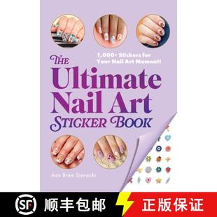 【3-4周达】The Ultimate Nail Art Sticker Book: 1,000+ Stickers for Your Nail Art Moment! [9781507223673]