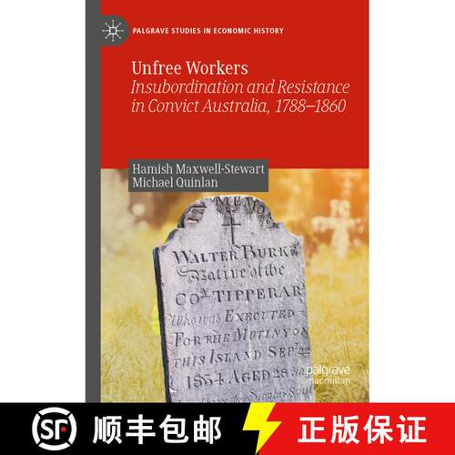 【3-4周达】Unfree Workers : Insubordination and Resistance in Convict Australia, 1788-1860 [9789811675607]