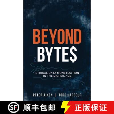 【3-4周达】Beyond Bytes: Ethical Data Monetization in the Digital Age [9781634625333]