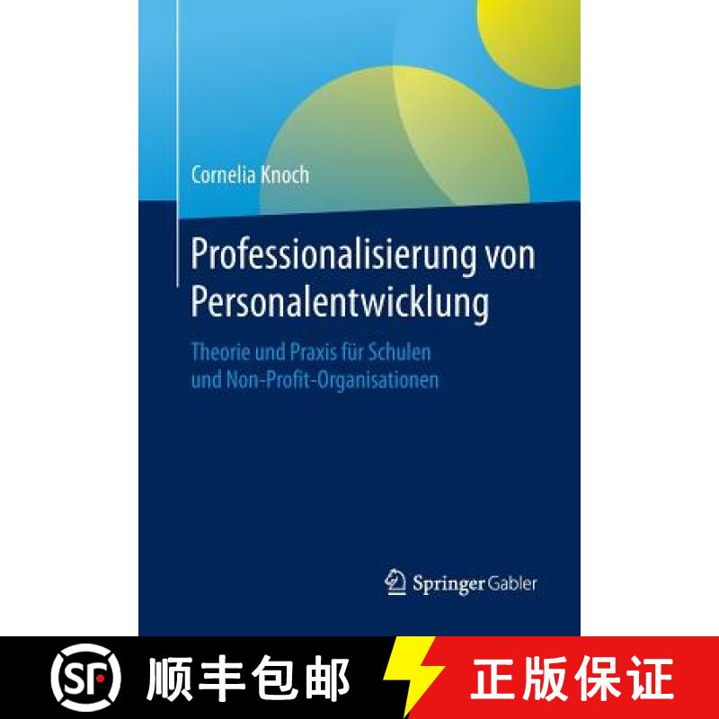 【3-4周达】Professionalisierung von Personalentwicklung : Theorie und Praxis für Schulen und Non-Pro... [9783658076719]