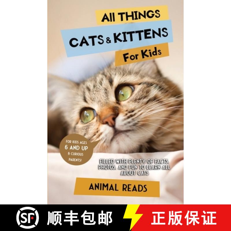 预订 All Things Cats & Kittens For Kids: Filled With Plenty of Facts, Photos, and Fun to Learn all Ab... [9783967721010]