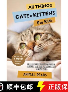预订 All Things Cats & Kittens For Kids: Filled With Plenty of Facts, Photos, and Fun to Learn all Ab... [9783967721010]