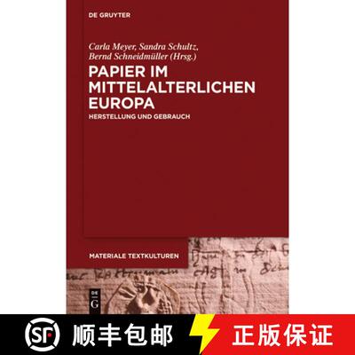 【3-4周达】精装 Papier Im Mittelalterlichen Europa: Herstellung Und Gebrauch [9783110371369]