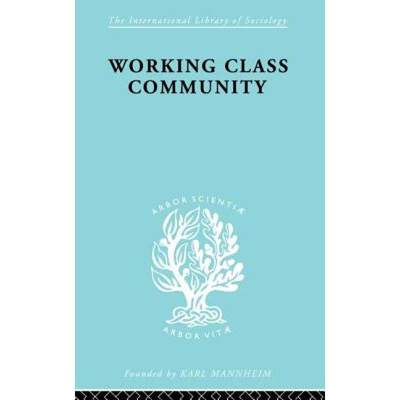 【4周达】Working Class Comm Ils 122: Some General Notions Raised by a Series of Studies in Northern E... [9780415863438]