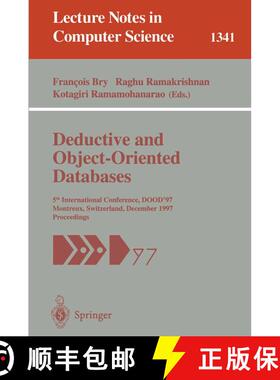 【3-4周达】Deductive and Object-Oriented Databases : 5th International Conference, DOOD'97, Montreux,... [9783540637929]