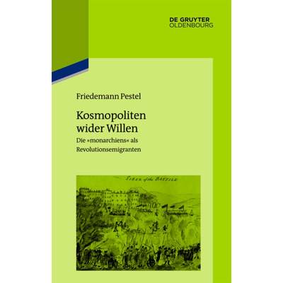 预订 Kosmopoliten Wider Willen : Die Monarchiens ALS Revolutionsemigranten [9783110415179]