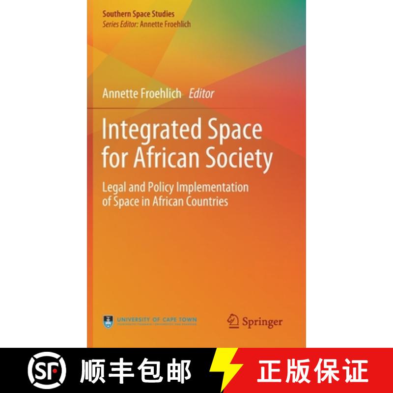 【3-4周达】Integrated Space for African Society : Legal and Policy Implementation of Space in African... [9783030059798]