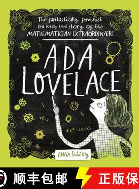 Ada Lovelace: The Fantastically Feminist (and Totally True) Story of the Mathematician Extraordinaire [9781526361035]