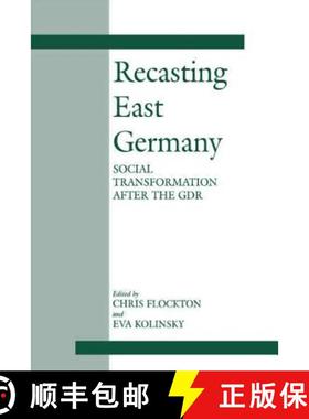 【3-4周达】Recasting East Germany : Social Transformation after the GDR [9780714644967]