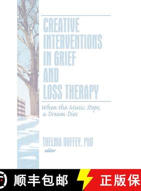 【3-4周达】Creative Interventions in Grief and Loss Therapy: When the Music Stops, a Dream Dies [9780789035530]