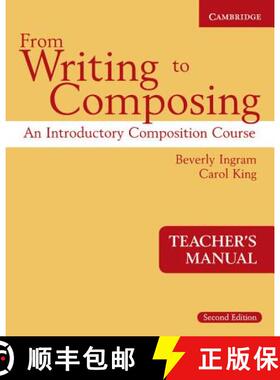 【3-4周达】From Writing to Composing Teacher's Manual: An Introductory Composition Course for Student... [9780521671361]
