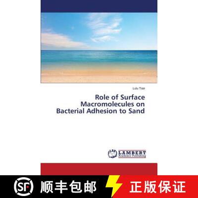 预订 Role of Surface Macromolecules on Bacterial Adhesion to Sand [9783847348351]