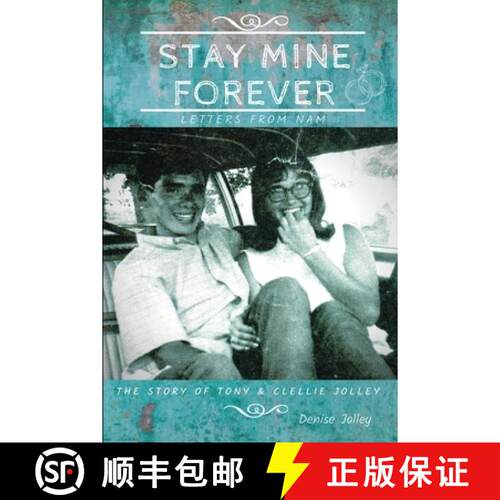 【3-4周达】Stay Mine Forever....Letters From Nam: The Story of Tony and Clellie Jolley [9780578927756]