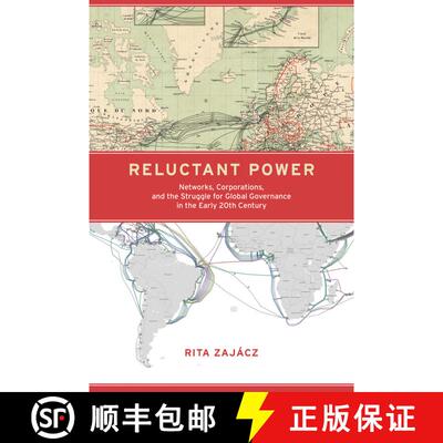 【3-4周达】Reluctant Power – Networks, Corporations, and the Struggle for Global Governance in the E... [9780262042611]