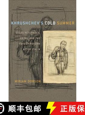 【3-4周达】Khrushchev's Cold Summer: Gulag Returnees, Crime, and the Fate of Reform After Stalin [9780801447570]