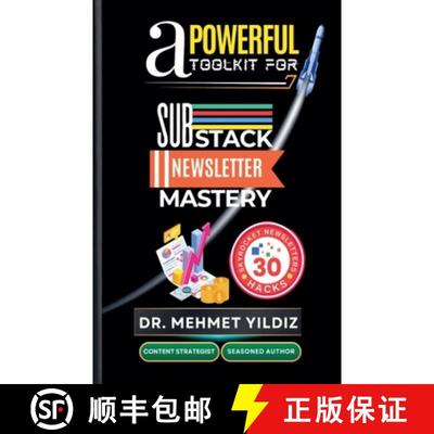 【3-4周达】A Powerful Toolkit for Advanced Substack Newsletter Mastery [9798230316541]