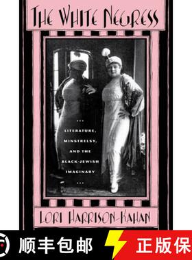【3-4周达】精装 The White Negress – Literature, Minstrelsy, and the Black–Jewish Imaginary [9780813547824]