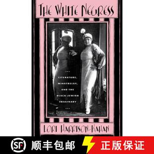 【3-4周达】精装 The White Negress – Literature, Minstrelsy, and the Black–Jewish Imaginary [9780813547824]