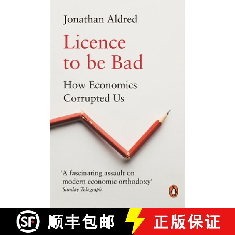 【3-4周达】Licence to be Bad : How Economics Corrupted Us [9780141986951]