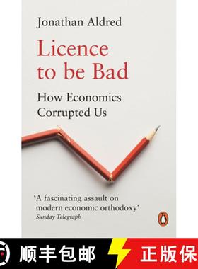 【3-4周达】Licence to be Bad : How Economics Corrupted Us [9780141986951]