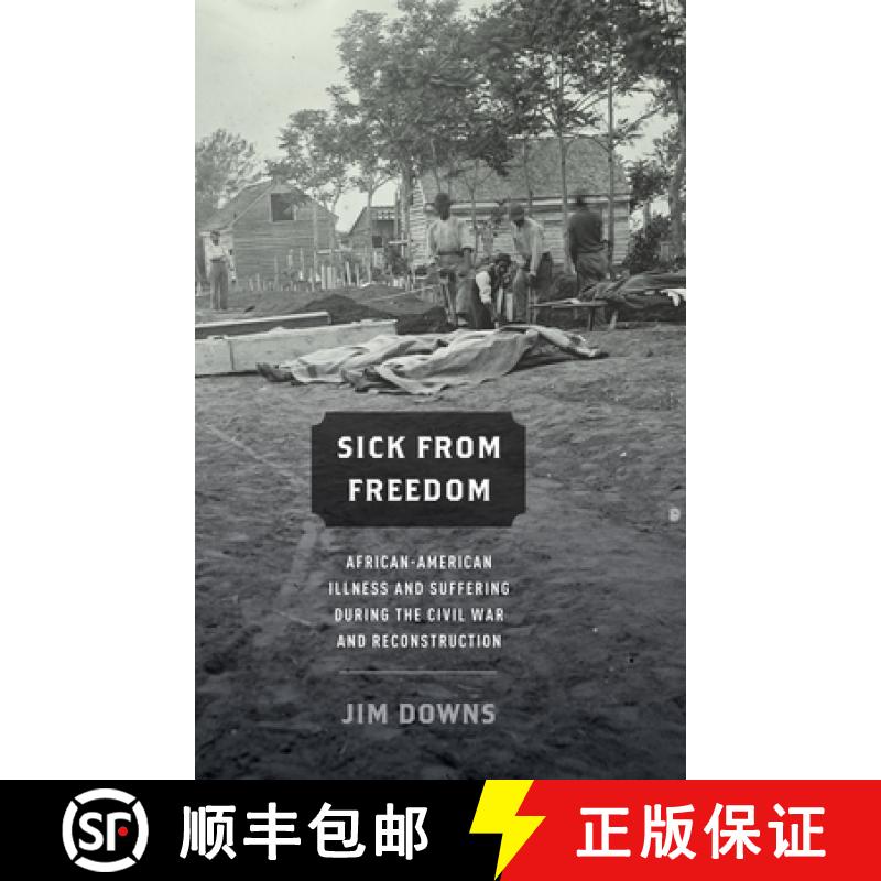 【3-4周达】Sick from Freedom: African-American Illness and Suffering During the Civil War and Reconst... [9780199758722]
