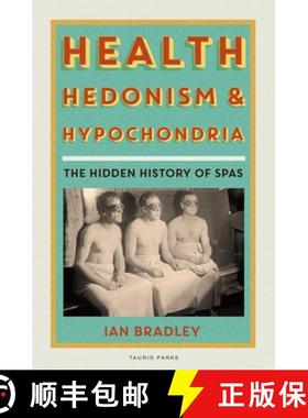 【3-4周达】Health, Hedonism and Hypochondria: The Hidden History of Spas [9780755626465]