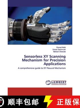 预订 Sensorless XY Scanning Mechanism for Precision Applications [9786202518772]