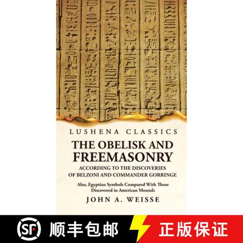 【3-4周达】精装 The Obelisk and Freemasonry According to the Discoveries of Belzoni and Commander Gor... [9781639239412]