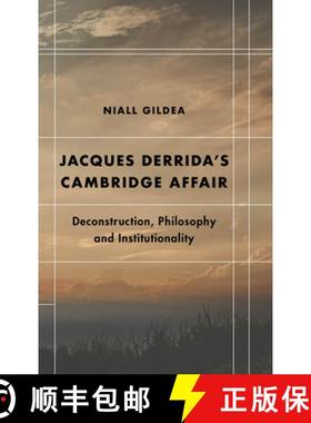 预订 Jacques Derrida's Cambridge Affair : Deconstruction, Philosophy and Institutionality [9781786612601]