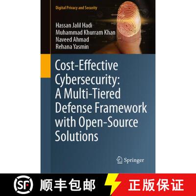 【3-4周达】精装 Cost-Effective Cybersecurity: A Multi-Tiered Defense Framework with Open-Source Solut... [9789819552849]