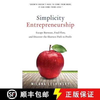 【3-4周达】Simplicity Entrepreneurship: Escape Burnout, Find Flow, and Discover the Shortest Path to ... [9781945252594]