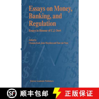 【3-4周达】Essays on Money, Banking, and Regulation : Essays in Honour of C. J. Oort [9780792339656]