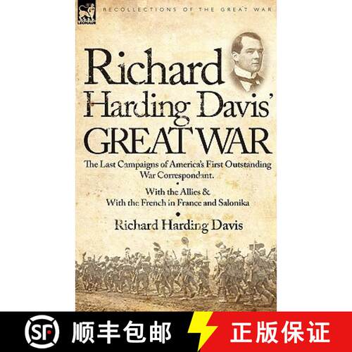 【3-4周达】Richard Harding Davis' Great War: The Last Campaigns of America's First Outstanding War Co... [9780857062956]