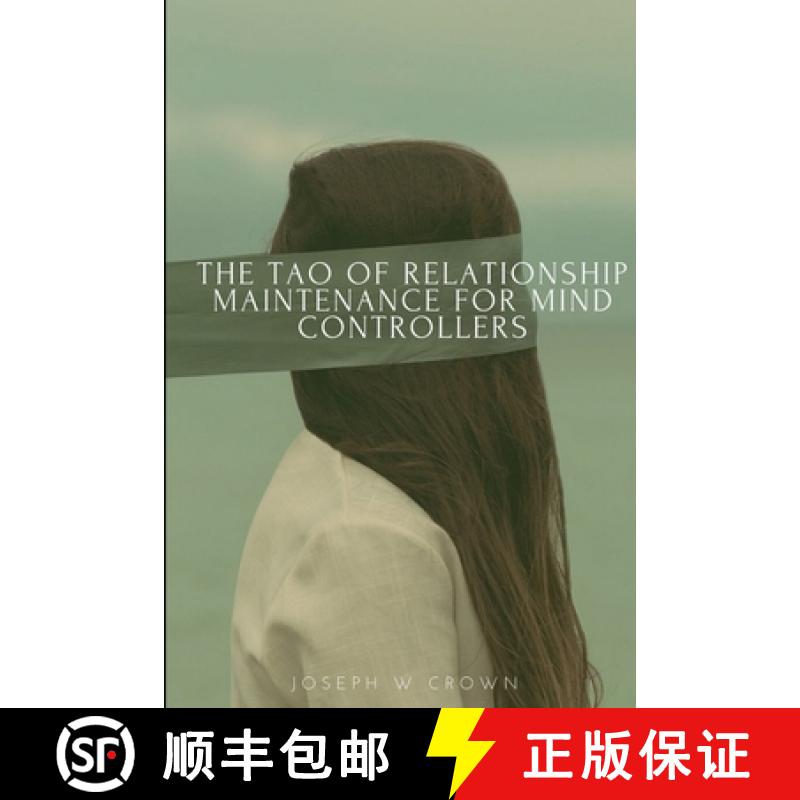 预订 The Tao of Relationship Maintenance for Mind Controllers: A Hypnotic Guide to Long-Term Care & D... [9781365484322]