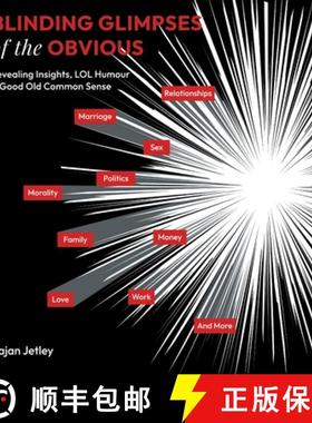 预订 Blinding Glimpses of the Obvious: Revealing Insights, Lol Humour & Good Old Common Sense [9781665730860]