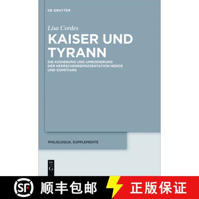 【3-4周达】精装 Kaiser und Tyrann – Die Kodierung und Umkodierung der Herrscherrepräsentation Neros... [9783110543186]