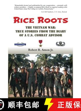预订 Rice Roots: The Vietnam War: True Stories from the Diary of a U.S. Combat Advisor [9781734700718]
