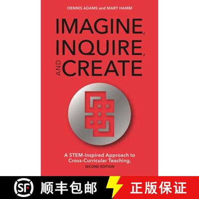 【3-4周达】Imagine, Inquire, and Create: A STEM-Inspired Approach to Cross-Curricular Teaching, 2nd E... [9781475821772]