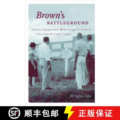 预订 Brown`s Battleground – Students, Segregationists, and the Struggle for Justice in Prince Edward... [9781469619071]