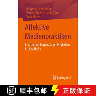 【3-4周达】Affektive Medienpraktiken: Emotionen, Koerper, Zugehoerigkeiten im Reality TV (1. Aufl. 2021) [9783658310394]