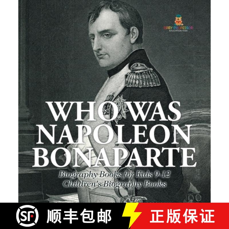 【2-3周达】Who Was Napoleon Bonaparte - Biography Books for Kids 9-12 | Children's Biography Books [9798869414793]