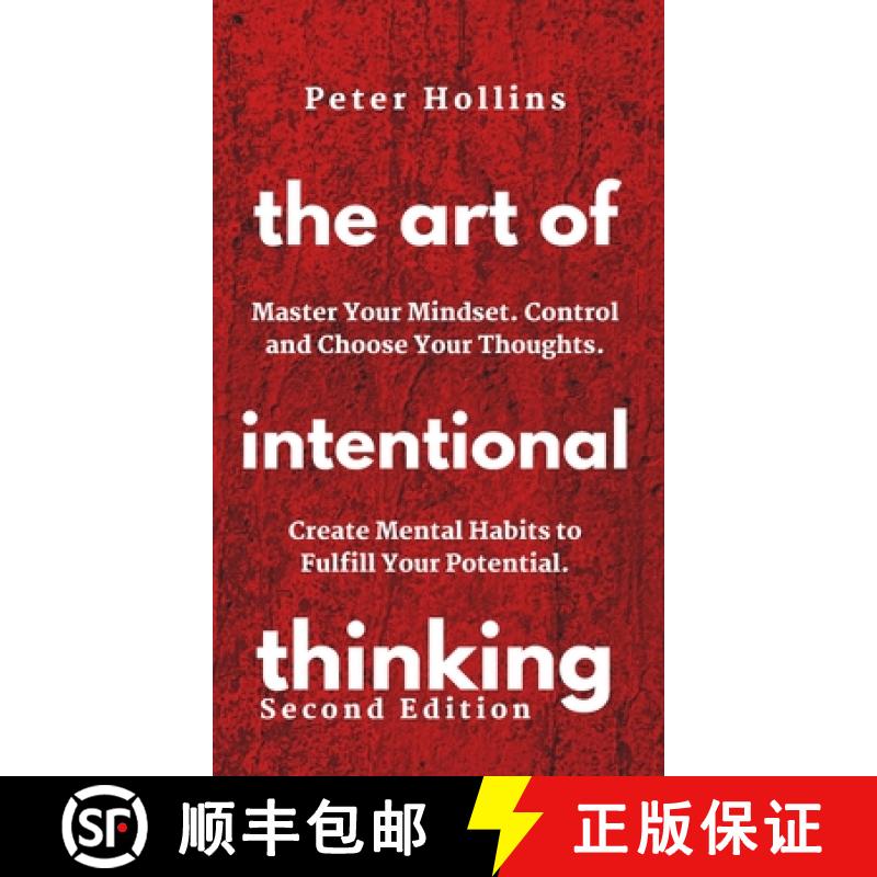 【3-4周达】The Art of Intentional Thinking: Master Your Mindset. Control and Choose Your Thoughts. Cr... [9781647430351]