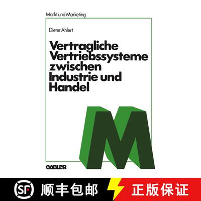 【3-4周达】Vertragliche Vertriebssysteme zwischen Industrie und Handel: Grundzüge einer betriebswirt... [9783409351911]