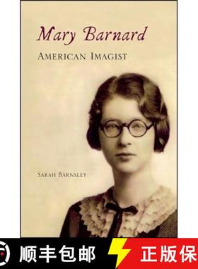 【3-4周达】Mary Barnard, American Imagist [9781438448558]