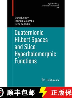【3-4周达】Quaternionic Hilbert Spaces and Slice Hyperholomorphic Functions [9783031734298]