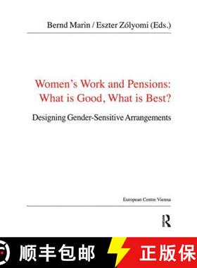 【3-4周达】Women's Work and Pensions: What Is Good, What Is Best?: Designing Gender-Sensitive Arrange... [9781138467262]