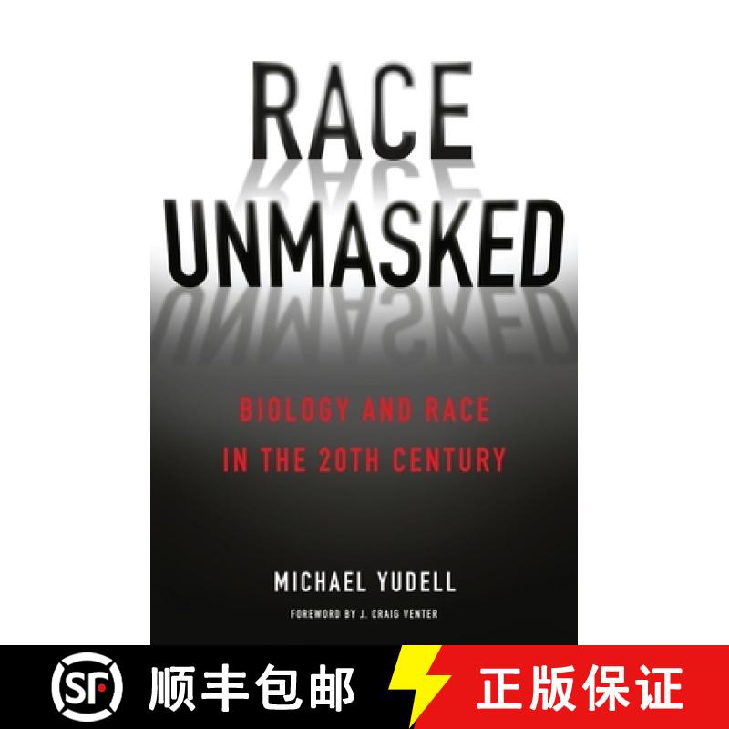 【3-4周达】Race Unmasked: Biology and Race in the Twentieth Century [9780231168748]